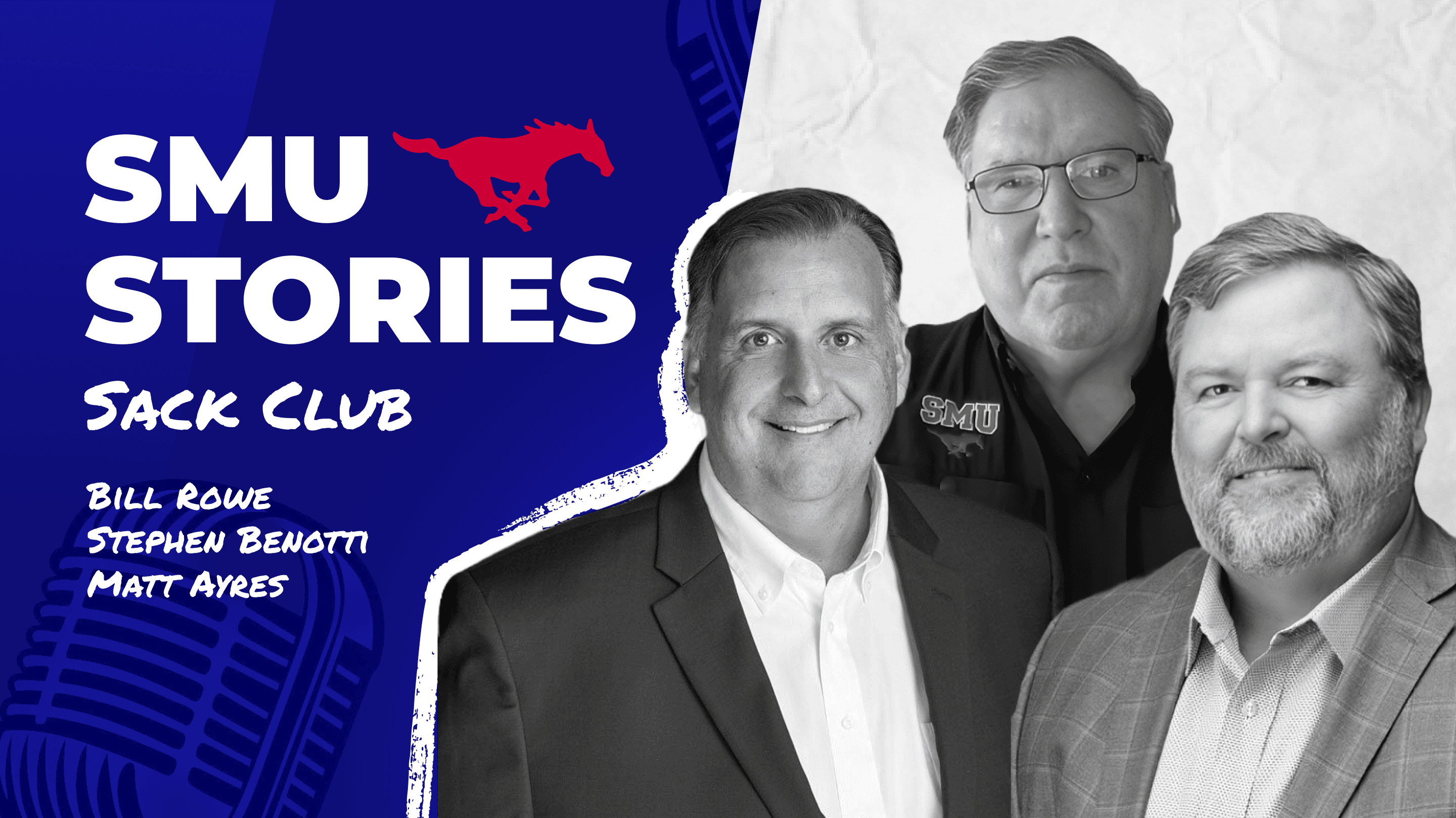 SMU Stories - The Sack Club with Bill Rowe, Stephen Benotti and Matt Ayres